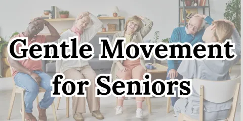 Gentle Movement for Seniors 