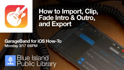 2025 “GarageBand for iOS How-To: How to Import, Clip, Fade Intro & Outro, and Export” — Monday, 3/17 @6PM