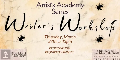 Artist's Academy Series: Writer's Workshop. Thursday,  March 25th, 5-6PM. Registration required; limit 20. 