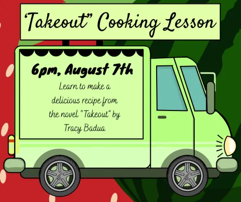 "Take-out" Cooking Lesson. August 7th, 6pm. Learn to make a recipe from the book "The Takeout" by Tracy Badua 