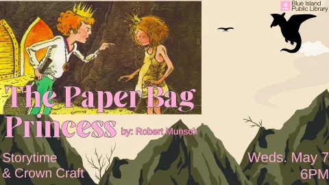 The Paper Bag Princess Storytime and Craft May 7 at 6PM