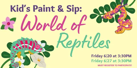 Paint and Sip Reptile-theme two dates Friday June 20 and Friday June 27 at 3:30PM