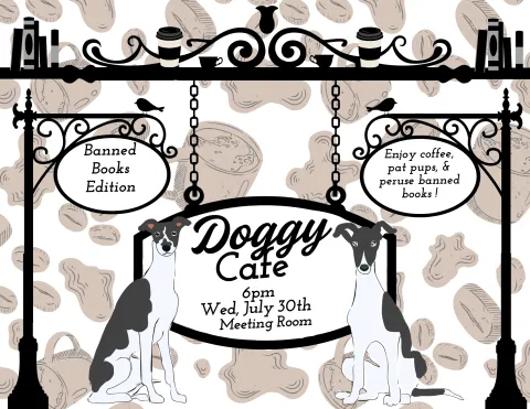 Enjoy coffee, pat pups, & peruse banned books! Two dogs sit in front of a sign that reads "Dogge Cafe". There is a pattern of coffee and tea in the background. 