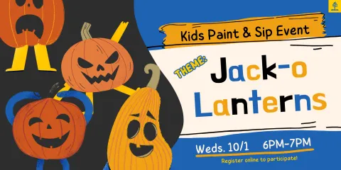 Jack O Lantern Paint and Sip for kids on Oct. 1 at 6PM must register online to participate 