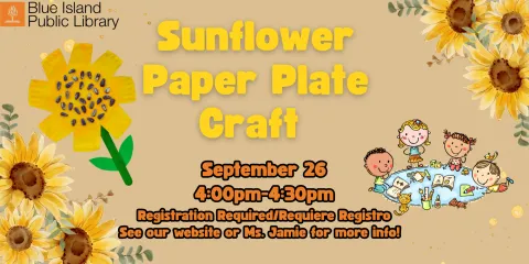 Sunflower Paper Plate Craft Sept. 26 from 4PM to 4:30PM