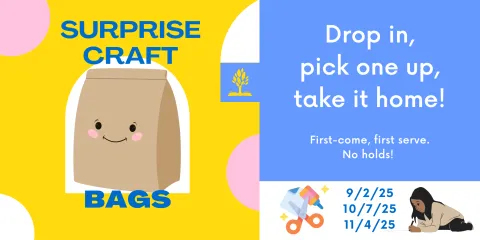 Surprise Craft Bags to take home, first-come, first-serve