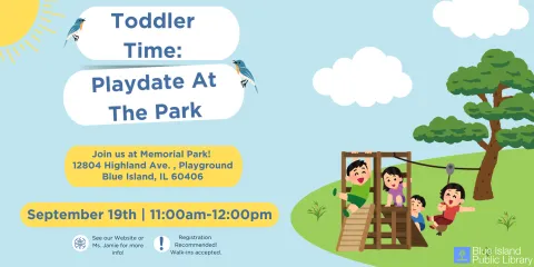 Playdate at Memorial Park in Blue Island 9/19 from 11AM to 12PM noon, registration recommended. For friends four and under ONLY. 