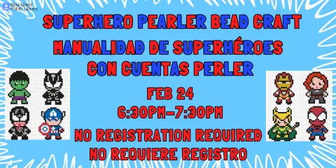 Superhero Pearler bead craft Manualidad de Superhéroes  con Cuentas Perler feb 24 6:30pm-7:30pm no registration required  No requiere registro