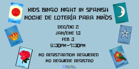 kids Bingo Night in Spanish Noche de Lotería para ninos Dec/dic 2 jan/ene 13 feb 3 6:30pm-7:30pm no registartion requiered   No requiere registro