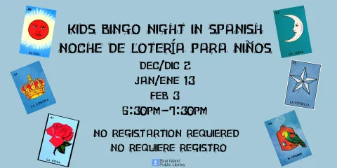 kids Bingo Night in Spanish Noche de Lotería para ninos Dec/dic 2 jan/ene 13 feb 3 6:30pm-7:30pm