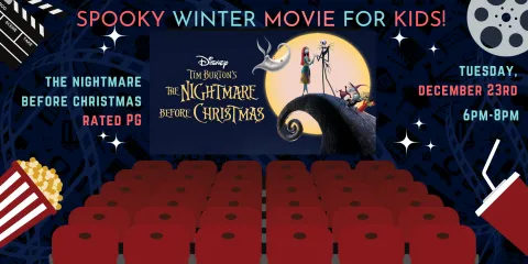 SPOOKY WINTER MOVIE FOR KIDS! the nightmare before christmas rated PG tuesday,  december 23rd 6pm-8pm