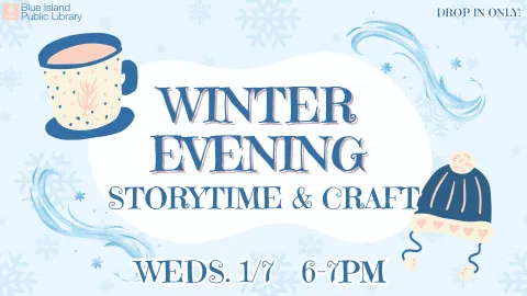 Winter Evening Storytime and Craft is on January 7 from 6 to 7PM. Drop in only!