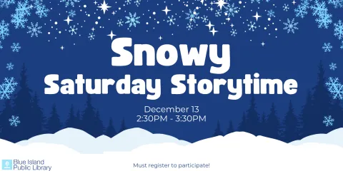 Snowy Saturday Storytime on December 13 from 2:30-3:30PM, must register to participate!