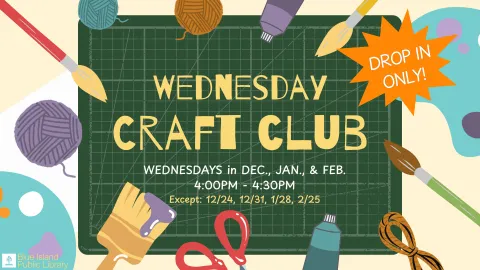 Wednesday Craft Club is each Wednesday in Winter from 4-4:30PM except 12/24, 12/31, 1/28, & 2/25