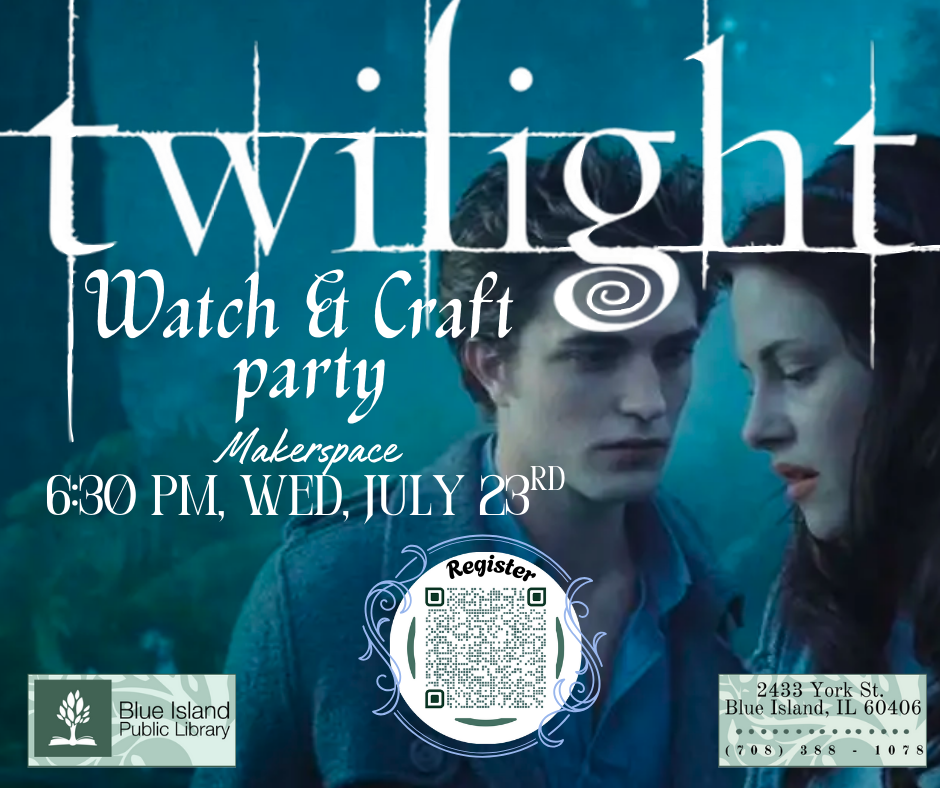 Twilight, Watch & Craft Party, Wednesday July 25, 6:30pm, in the Makerspace