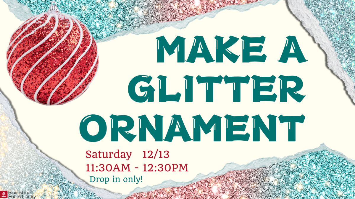 Make a Glitter Ornament on Saturday 12/13 from 11:30AM to 12:30PM, drop in only, ages 5+. 