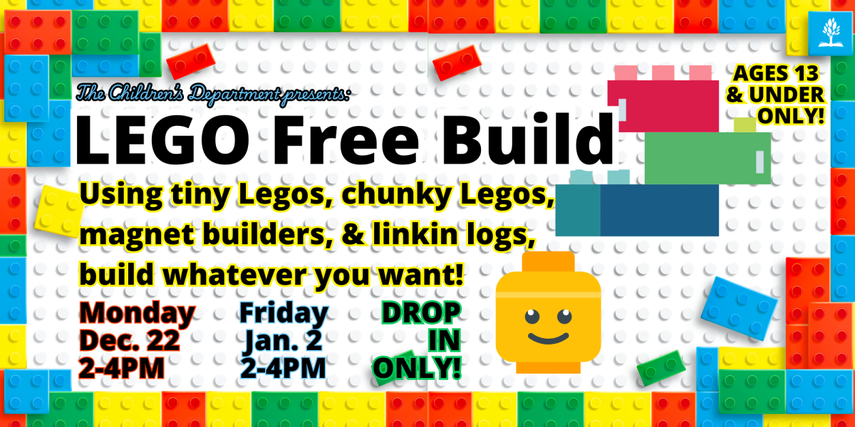 Lego Free Build time on Friday, January 2nd from 2-4PM for kids 13 & under, drop in only.